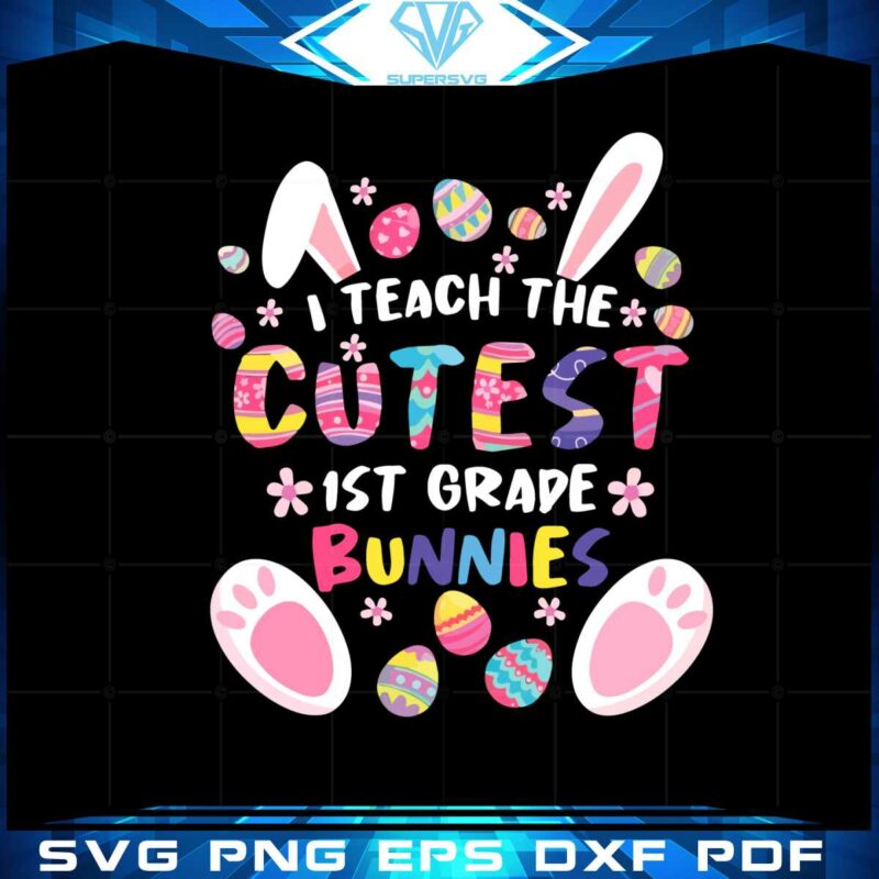 i-teach-the-cutest-1st-grade-bunnies-teacher-easter-day