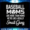 baseball-mom-were-like-a-really-small-gang-svg-cutting-files