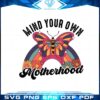 mind-your-own-motherhood-grovy-butterfly-floral-rainbow-svg
