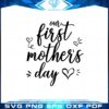our-first-mothers-day-happy-mothers-day-svg-cutting-files