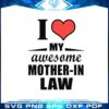 i-love-my-awesome-mother-in-law-svg-graphic-designs-files