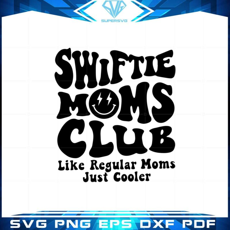 swiftie-moms-club-like-regular-moms-just-cooler-svg-cutting-files