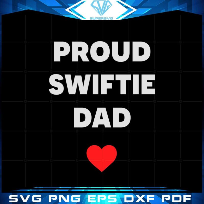 taylor-swift-proud-swiftie-dad-funny-the-eras-tour-svg