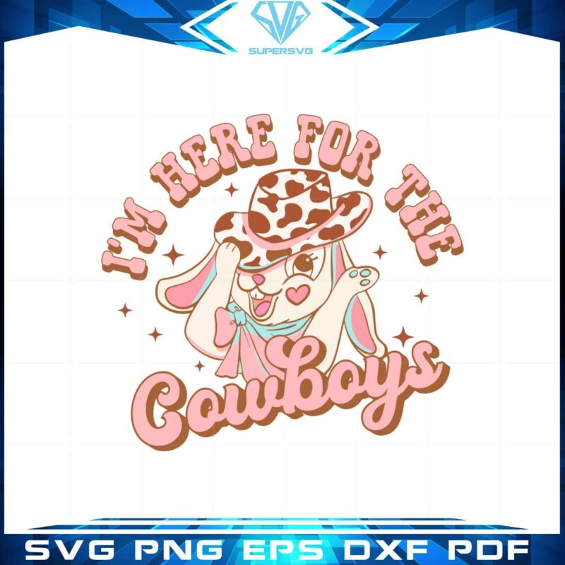 im-here-for-the-cowboys-easter-bunny-western-svg-cutting-files