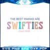 the-best-mama-are-swifties-eras-2023-svg-graphic-designs-files