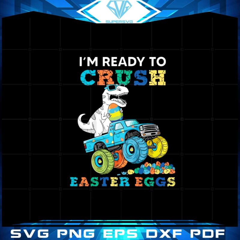 kids-im-ready-to-crush-easter-eggs-monster-truck-svg-cutting-files