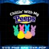 easter-chillin-with-my-peeps-funny-easter-svg-cutting-files