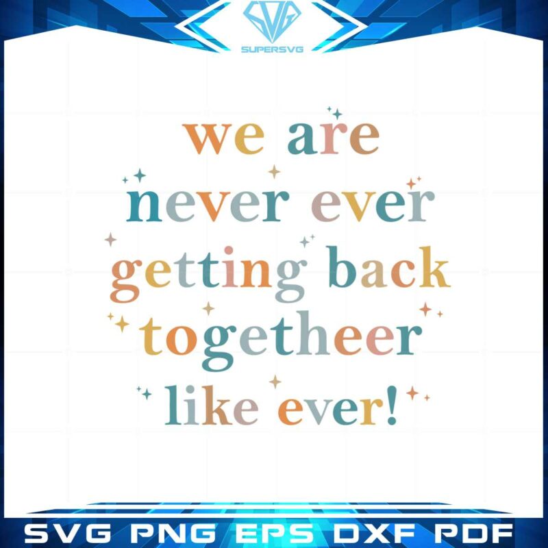 we-are-never-getting-back-together-taylor-swift-song-lyrics-svg