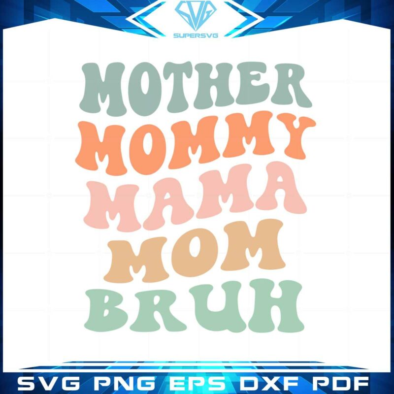 mother-mommy-mama-mom-bruh-retro-mothers-day-svg