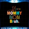 mama-mommy-mom-bruh-happy-mothers-day-svg-cutting-files