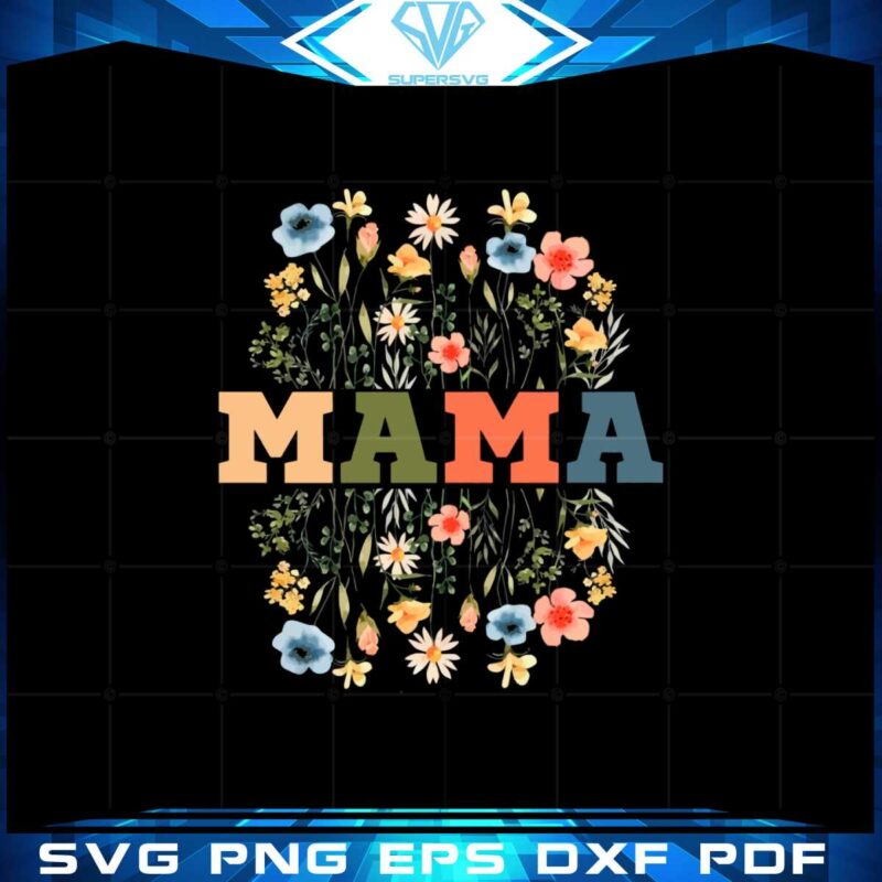 wildflowers-mama-mothers-day-flower-svg-cutting-files