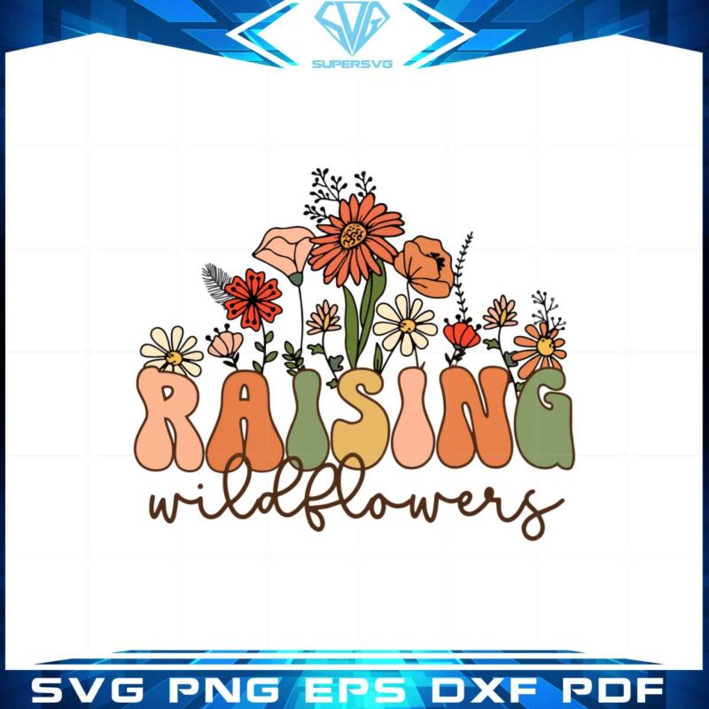 raising-wildflowers-mothers-day-flower-svg-cutting-files