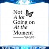 not-a-lot-going-on-at-the-moment-taylor-swift-svg-cutting-files