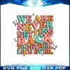 retro-we-are-never-getting-back-together-like-ever-svg