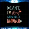 i-cant-im-busy-growing-a-human-funny-mothers-day-svg