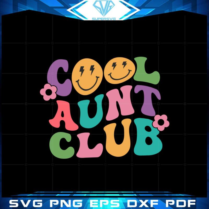 cool-aunt-club-groovy-mom-club-best-design-svg-digital-files