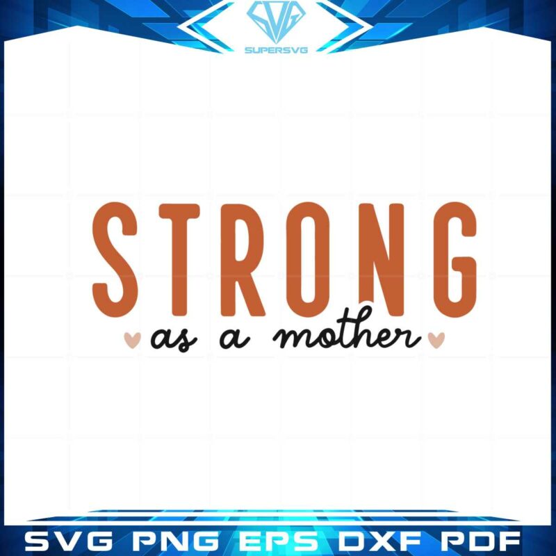 strong-as-a-mother-svg-best-graphic-designs-cutting-files