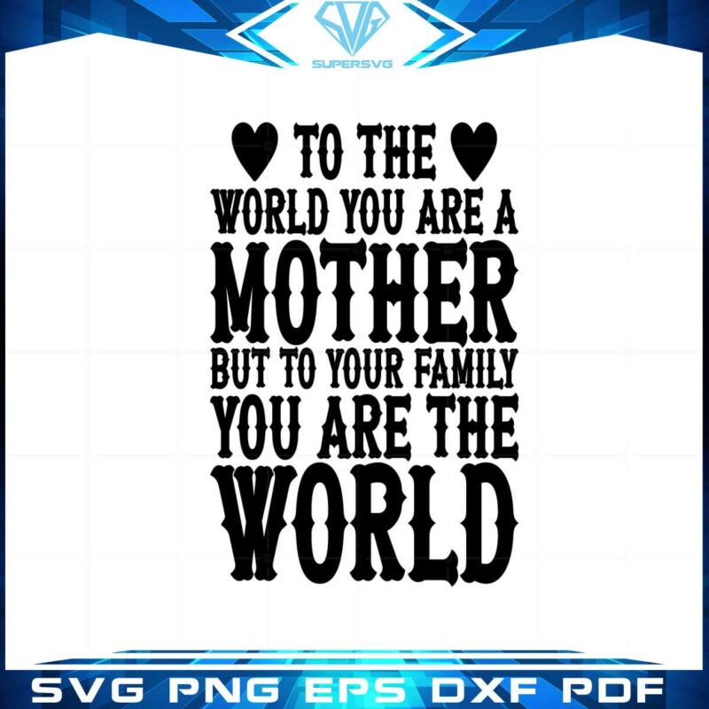 western-to-the-world-you-are-a-mother-best-svg-cutting-digital-files