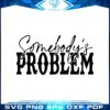 somebodys-problem-western-wallen-country-music-svg