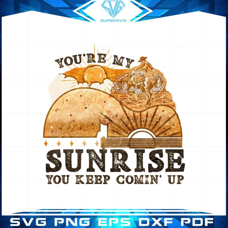 youre-my-sunrise-you-keep-comin-up-western-cowboy-retro-country-music-png