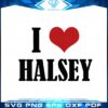 i-love-halsey-2023-halsey-fans-svg-graphic-designs-files