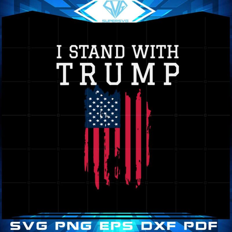 i-stand-with-trump-american-flag-best-design-svg-digital-files