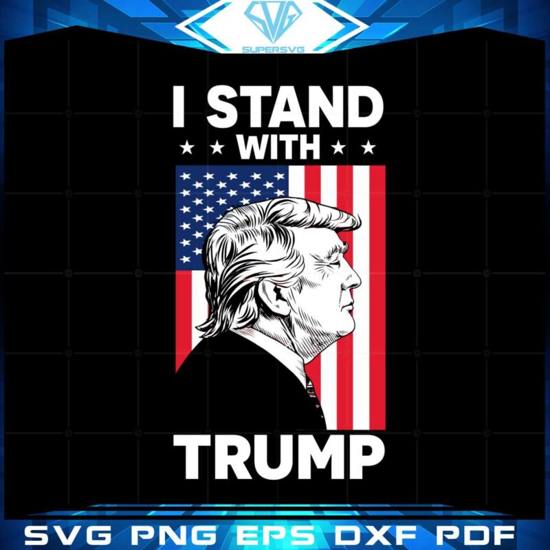 i-stand-with-trump-american-flag-trump-fans-svg-cutting-files