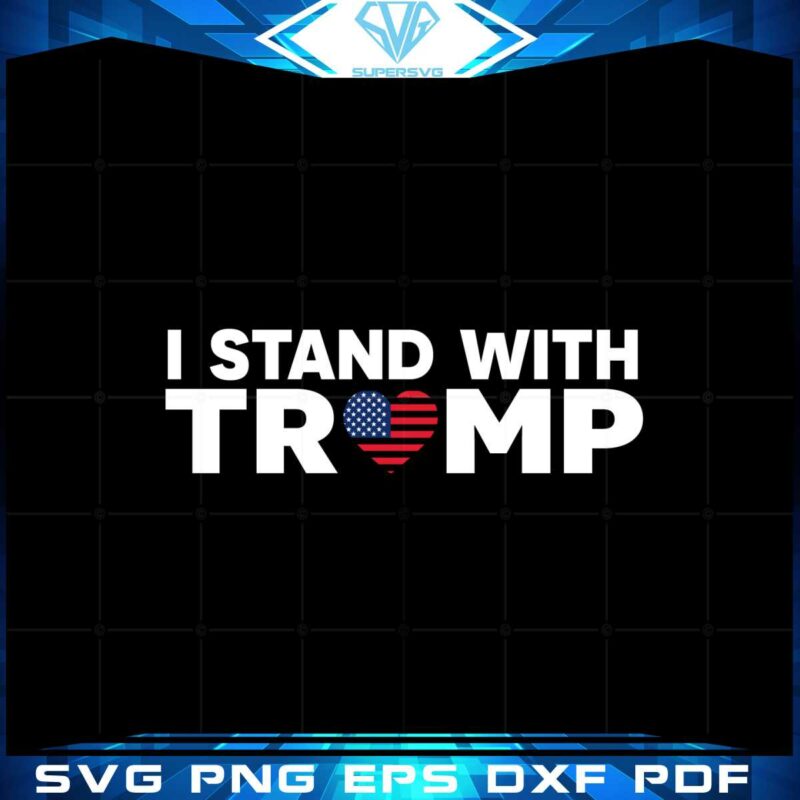 i-stand-with-trump-donald-trump-2024-svg-cutting-files