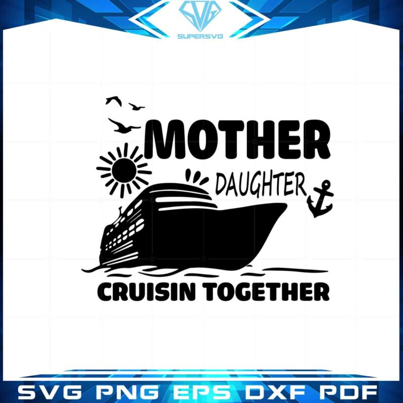 famili-trip-mother-and-daughter-cruisin-together-svg-cutting-files