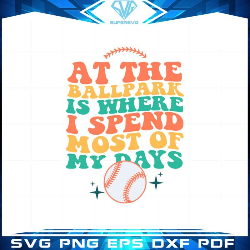 at-the-ballpark-is-where-i-spend-most-of-my-days-retro-baseball-lover-svg