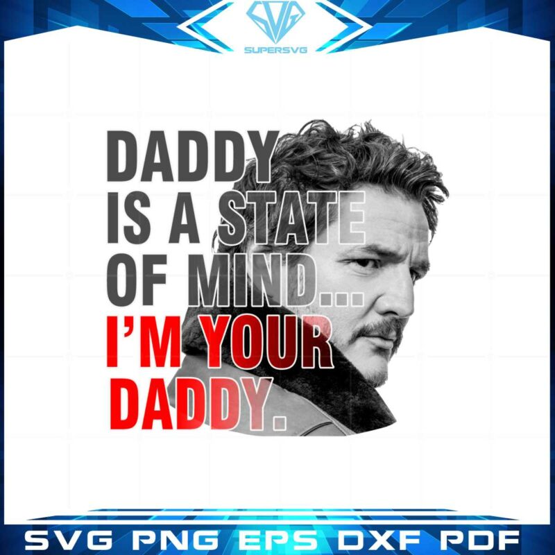 daddy-state-of-mind-pedro-pascal-png-for-cricut-sublimation-files