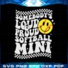 somebodys-loud-and-proud-softball-mini-svg-graphic-designs-files
