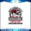 mamasaurus-dont-mess-with-mamasaurus-you-will-jarasskicked-svg