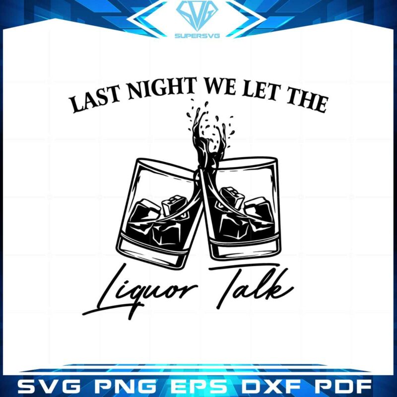 morgan-wallen-country-music-song-last-night-we-let-the-liquor-talk-svg