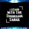 i-stand-with-the-tennessee-three-best-svg-cutting-digital-files