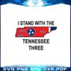 i-stand-with-the-tennessee-support-tennessee-three-svg