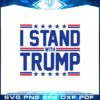 i-stand-with-trump-american-patriot-svg-graphic-designs-files