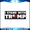 i-stand-with-trump-american-lover-donald-trump-american-flag-svg