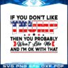 if-you-dont-like-trump-then-you-probably-wont-like-me-svg