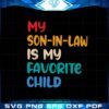 my-son-in-law-is-my-favorite-child-vintage-funny-mothers-day-svg