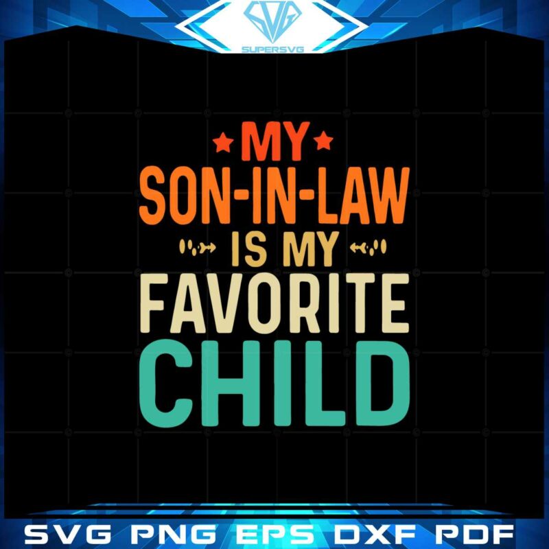mother-in-law-my-son-in-law-is-my-favorite-child-svg-cutting-files
