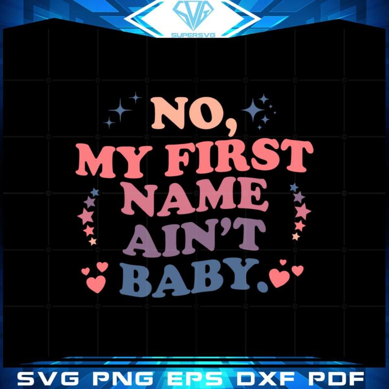 retro-groovy-no-my-first-name-aint-baby-svg-cutting-files