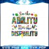 see-the-ability-not-the-disability-autism-gnome-png-sublimation-design