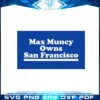 max-muncy-owns-san-francisco-san-francisco-giants-fans-svg