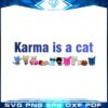 taylor-swift-karma-is-a-cat-swiftie-fans-svg-cutting-files