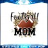 football-mom-cheetah-leopard-best-svg-cutting-digital-files