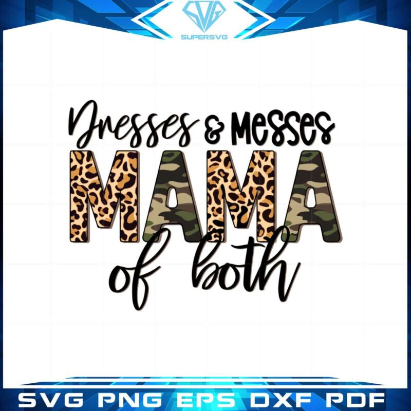 dresses-and-messes-mama-of-both-mothers-day-camo-leopard-svg