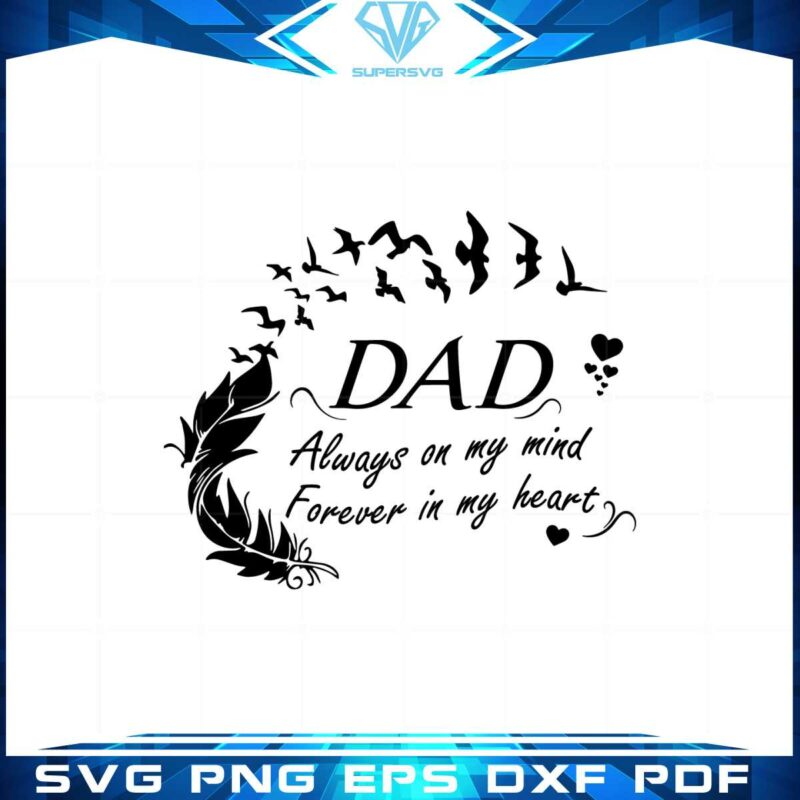 fathers-day-quote-dad-always-on-my-mind-svg-cutting-files