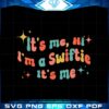 retro-groovy-its-me-hi-im-a-swiftie-its-me-svg-cutting-files