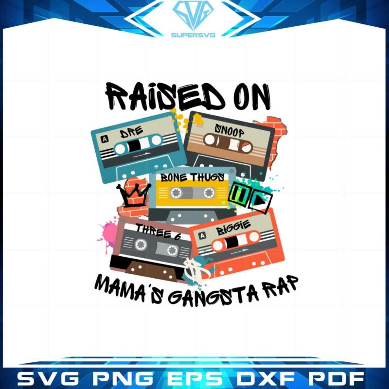 raised-on-mamas-gangsta-rap-90s-rap-cassette-svg-cutting-files